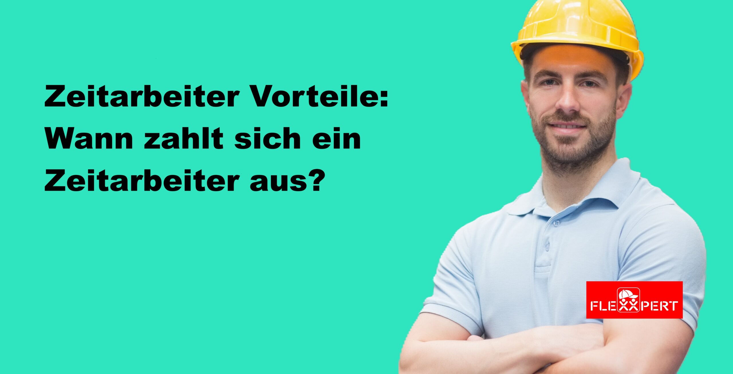 Zeitarbeiter Vorteile – flexible Fachkräfte über Personaldienstleister